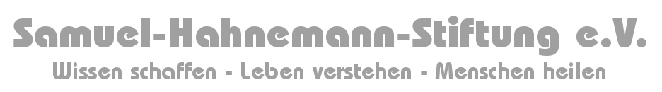 Samuel-Hahnemann-Stiftung e.V. >>> Wissen schaffen - Leben verstehen - Menschen heilen